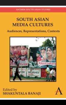 Image for South Asian media cultures: audiences, representations, contexts