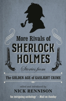 More Rivals of Sherlock Holmes