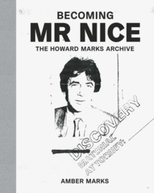 Image for Becoming Mr Nice  : the Howard Marks Archive