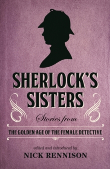 Image for Sherlock's Sisters: Stories from the Golden Age of the Female Detective