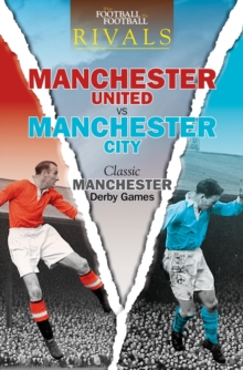 Image for Manchester United vs Manchester City  : classic Manchester derby games