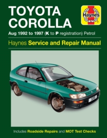 Toyota Corolla Petrol (Aug 92 – 97) Haynes Repair Manual: 92-97