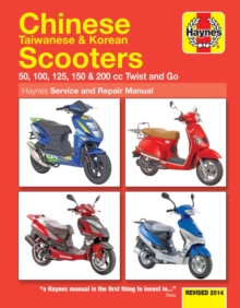 Chinese, Taiwanese & Korean Scooters 50cc, 125cc & 150cc (04-14) Haynes Repair Manual