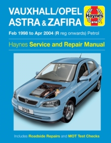 Vauxhall/Opel Astra & Zafira Petrol (Feb 98 – Apr 04) Haynes Repair Manual