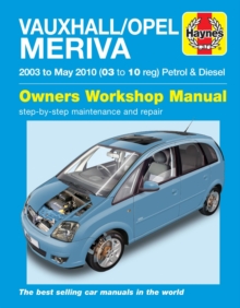 Vauxhall/Opel Meriva Petrol & Diesel (03 – May 10) Haynes Repair Manual