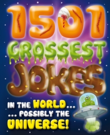 Image for 1001 Grossest Jokes in the World...Possibly the Universe