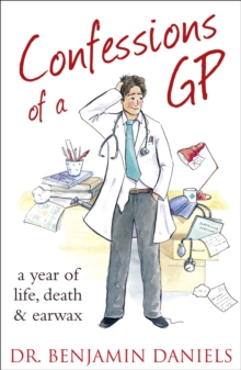 Image for Confessions of a GP  : a year of life, death and earwax