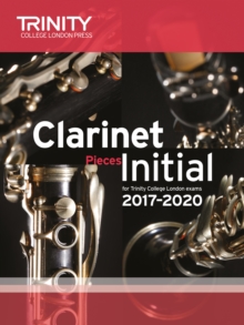 Trinity College London: Clarinet Exam Pieces Initial 2017 - 2020 (score & part)