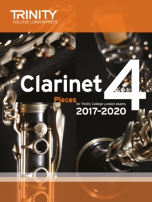 Trinity College London: Clarinet Exam Pieces Grade 4 2017 - 2020 (score & part)