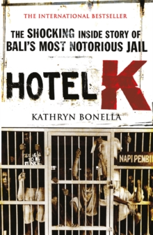 Image for Hotel K  : the shocking inside story of Bali's most notorious jail