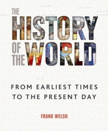 Image for The history of the world  : from the earliest times to the present day
