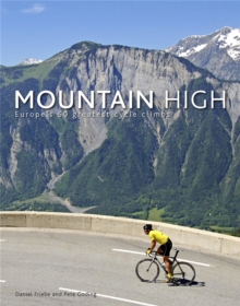 Mountain High: Europe’s 50 Greatest Cycle Climbs