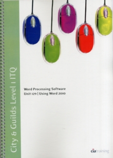 Image for City & Guilds Level 1 ITQ - Unit 129 - Word Processing Software Using Microsoft Word 2010