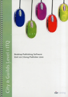 Image for City & Guilds Level 1 ITQ - Unit 122 -  Desktop Publishing Software Using Microsoft Publisher 2010