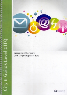 Image for City & Guilds Level 2 ITQ - Unit 227 - Spreadsheet Software Using Microsoft Excel 2010