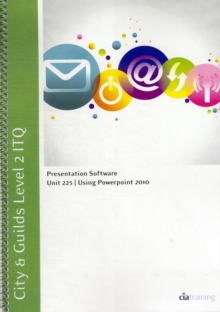 Image for City & Guilds Level 2 ITQ - Unit 225 - Presentation Software Using Microsoft PowerPoint 2010