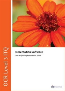 Image for OCR Level 3 ITQ - Unit 60 - Presentation Software Using Microsoft PowerPoint 2013