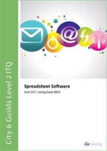 Image for City & Guilds Level 2 ITQ - Unit 227 - Spreadsheet Software Using Microsoft Excel 2013