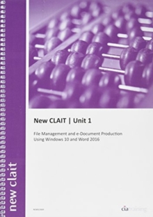 Image for New Clait Unit 1 File Management and E-Document Production Using Windows 10 and Word 2016