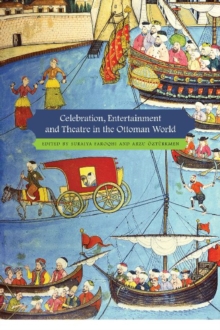 Image for Celebration, entertainment and theater in the Ottoman world