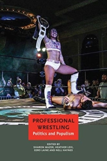 Image for Professional wrestling  : politics and populism