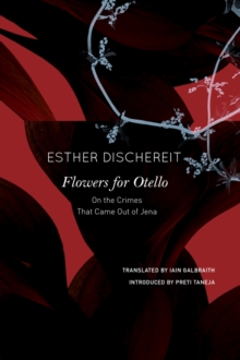 Flowers for Otello: On the Crimes That Came Out of Jena