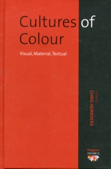 Image for Cultures of colour  : visual, material, textual