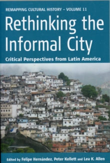 Image for Rethinking the informal city  : critical perspectives from Latin America