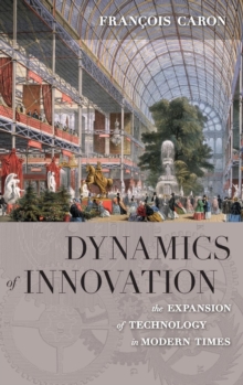 Image for Dynamics of innovation  : the expansion of technology in modern times