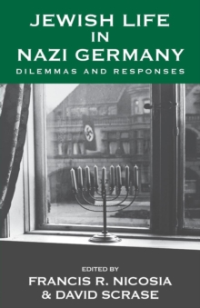 Jewish Life in Nazi Germany: Dilemmas and Responses