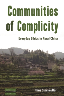 Communities of Complicity: Everyday Ethics in Rural China