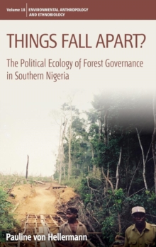 Things Fall Apart?: The Political Ecology of Forest Governance in Southern Nigeria