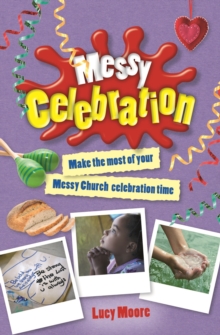 Image for Messy celebration  : make the most of your messy church celebration time