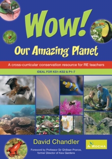 Image for Wow! Our Amazing Planet : A cross-curricular conservation resource for RE teachers