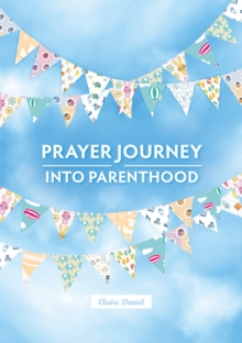 Image for A prayer journey into parenthood