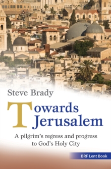 Image for Towards Jerusalem  : a pilgrim's regress and progress to God's holy city