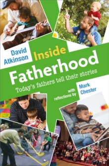 Image for Inside fatherhood  : today's fathers tell their stories