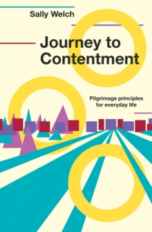 Journey to Contentment: Pilgrimage principles for everyday life