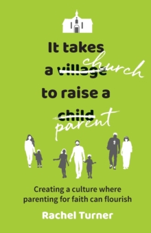 Image for How churches can support parents  : shaping a culture where parenting for faith can flourish
