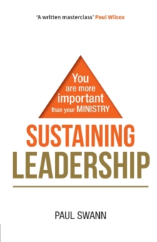 Image for Sustaining leadership  : you are more important than your ministry