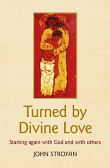 Image for Turned by divine love  : starting again with God and with others
