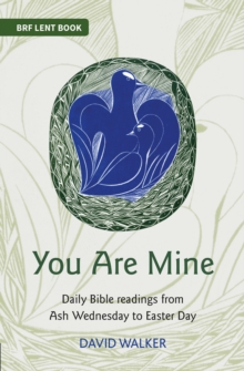 Image for You are mine  : daily Bible readings from Ash Wednesday to Easter Day