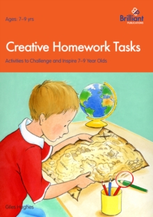 Image for Creative Homework Tasks. Activities to Challenge and Inspire 7-9 Year Olds