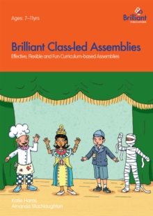 Image for Brilliant class-led assemblies for key stage 2: effective, flexible and fun curriculum-based assemblies