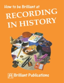 Image for How to Be Brilliant at Recording History