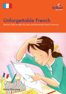 Image for Unforgettable French: memory tricks to help you learn and remember French grammar