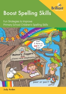 Boost Spelling Skills 1: Fun Strategies to Improve Primary School Children’s Spelling Skills