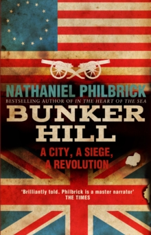 Image for Bunker Hill  : a city, a siege, and a revolution