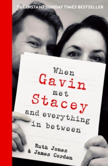 When Gavin Met Stacey and Everything in Between - Jones, Ruth