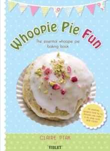 Image for Whoopie pie fun  : the essential whoopie pie baking book
